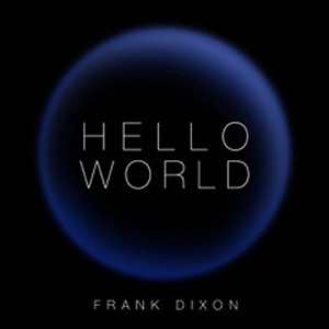 Frank Dixon Hello World Artwork
